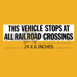 DECAL - "THIS VEHICLE STOPS...RAILROAD CROSSING.."
