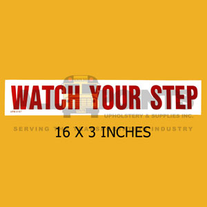 DECAL - WATCH YOUR STEP, 16X3, RED ON WHITE