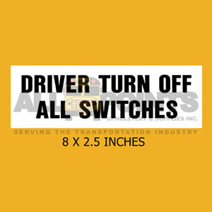DECAL - DRIVER TURN OFF ALL SWITCHES, 8X2.5, BLK
